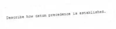 Describe how datum precedence is established.