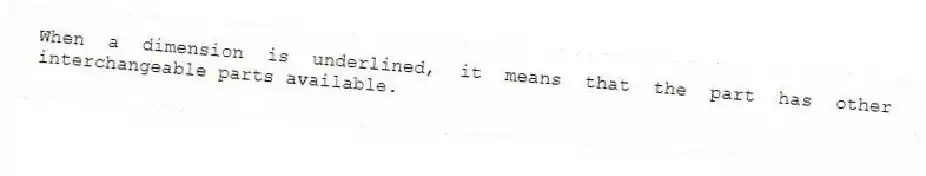 When a dimension is underlined, it means that the part has other interchangeable parts available.