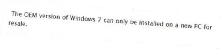 The OEM version of Windows 7 can only be installed on a new PC for resale.