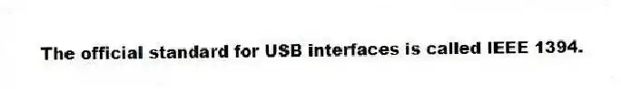 The official standard for USB interfaces is called IEEE 1394.