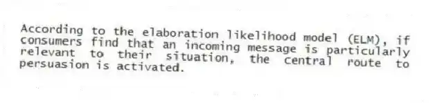 According to the elaboration likelihood model (ELM), if consumers find that an incoming message is particularly relevant to their situation, the central route to persuasion is activated.