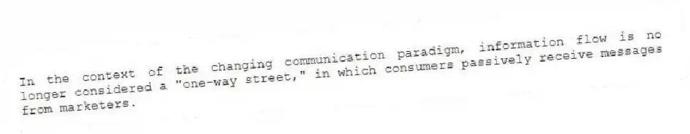 In the context of the changing communication paradigm, information flow is no longer considered a "one-way street," in which consumers passively receive messages from marketers.