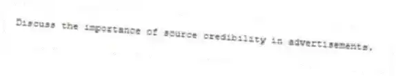 Discuss the importance of source credibility in advertisements.