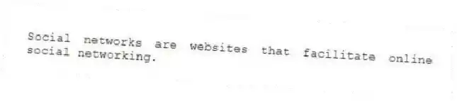 Social networks are websites that facilitate online social networking.