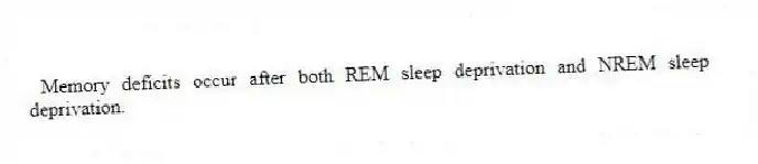 Memory deficits occur after both REM sleep deprivation and NREM sleep deprivation.