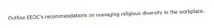 Outline EEOC's recommendations on managing religious diversity in the workplace.