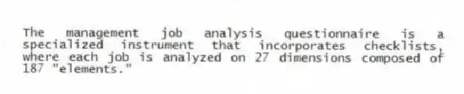 The management job analysis questionnaire is a specialized instrument that incorporates checklists, where each job is analyzed on 27 dimensions composed of 187 "elements."