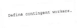 Define contingent workers.
