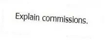 Explain commissions.