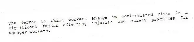 The degree to which workers engage in work-related risks is a significant factor affecting injuries and safety practices for younger workers.