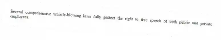 Several comprehensive whistle-blowing laws fully protect the right to free speech of both public and private employees.