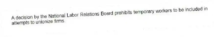 A decision by the National Labor Relations Board prohibits temporary workers to be included in attempts to unionize firms.