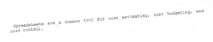  Spreadsheets are a common tool for cost estimating, cost budgeting, and cost control.