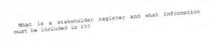  What is a stakeholder register and what information must be included in it?