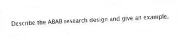 Describe the ABAB research design and give an example.