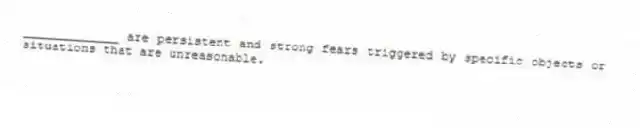 _____________ are persistent and strong fears triggered by specific objects or situations that are unreasonable.
