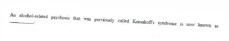An alcohol-related psychosis that was previously called Korsakoff's syndrome is now known as __________.