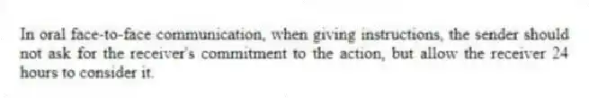 In oral face-to-face communication, when giving instructions, the sender should not ask for the receiver's commitment to the action, but allow the receiver 24 hours to consider it.