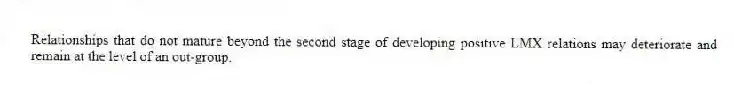 Relationships that do not mature beyond the second stage of developing positive LMX relations may deteriorate and remain at the level of an out-group.