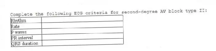 Complete the following ECG criteria for second-degree AV block type II: