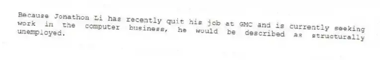 Because Jonathon Li has recently quit his job at GMC and is currently seeking work in the computer business, he would be described as structurally unemployed.