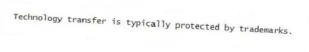 Technology transfer is typically protected by trademarks.