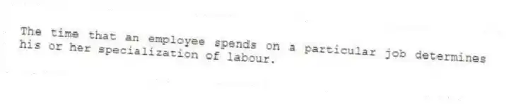 The time that an employee spends on a particular job determines his or her specialization of labour.