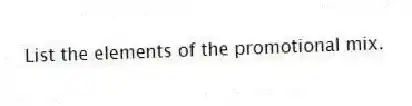 List the elements of the promotional mix.