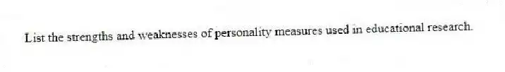 List the strengths and weaknesses of personality measures used in educational research.