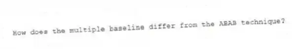 How does the multiple baseline differ from the ABAB technique?