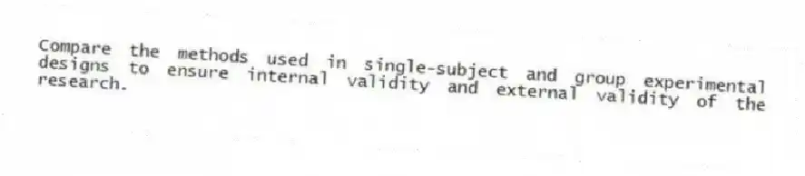 Compare the methods used in single-subject and group experimental designs to ensure internal validity and external validity of the research.