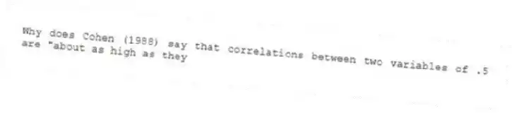 Why does Cohen (1988) say that correlations between two variables of .5 are "about as high as they