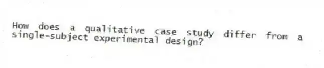 How does a qualitative case study differ from a single-subject experimental design?