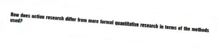 How does action research differ from more formal quantitative research in terms of the methods used?
