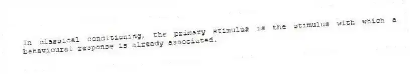 In classical conditioning, the primary stimulus is the stimulus with which a behavioural response is already associated.