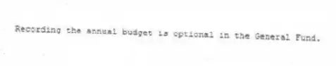 Recording the annual budget is optional in the General Fund.