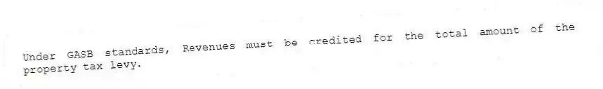Under GASB standards, Revenues must be credited for the total amount of the property tax levy.