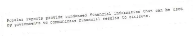 Popular reports provide condensed financial information that can be used by governments to communicate financial results to citizens.