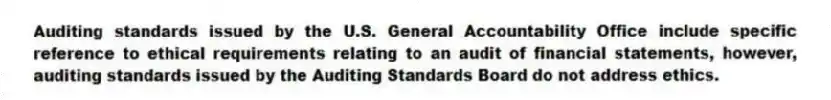 Auditing standards issued by the U.S. General Accountability Office include specific reference to ethical requirements relating to an audit of financial statements, however, auditing standards issued by the Auditing Standards Board do not address ethics.