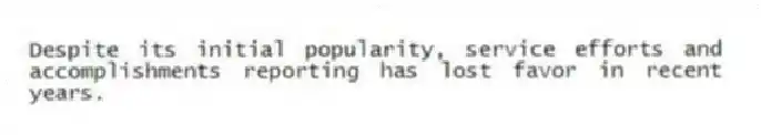 Despite its initial popularity, service efforts and accomplishments reporting has lost favor in recent years.
