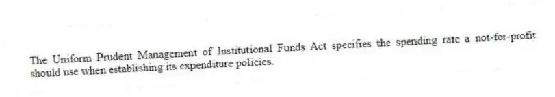 The Uniform Prudent Management of Institutional Funds Act specifies the spending rate a not-for-profit should use when establishing its expenditure policies.