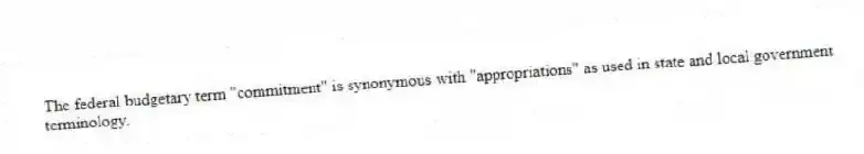 The federal budgetary term "commitment" is synonymous with "appropriations" as used in state and local government terminology.