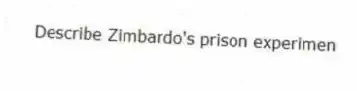 Describe Zimbardo's prison experimen