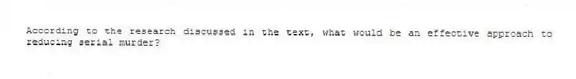 According to the research discussed in the text, what would be an effective approach to reducing serial murder?