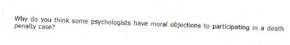 Why do you think some psychologists have moral objections to participating in a death penalty case?