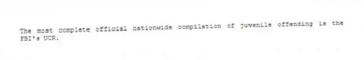The most complete official nationwide compilation of juvenile offending is the FBI's UCR.