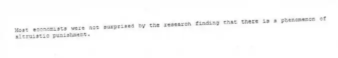 Most economists were not surprised by the research finding that there is a phenomenon of altruistic punishment.