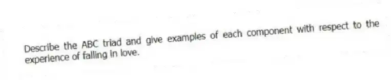 Describe the ABC triad and give examples of each component with respect to the experience of falling in love.