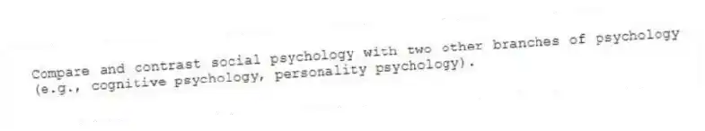 Compare and contrast social psychology with two other branches of psychology (e.g., cognitive psychology, personality psychology).