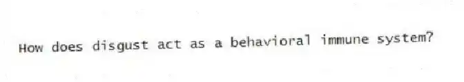 How does disgust act as a behavioral immune system?